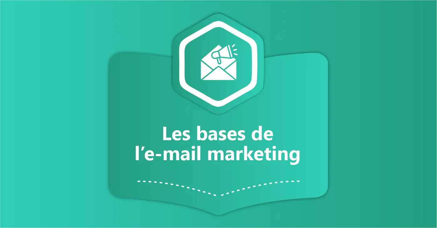 Les bases de l’e-mail marketing